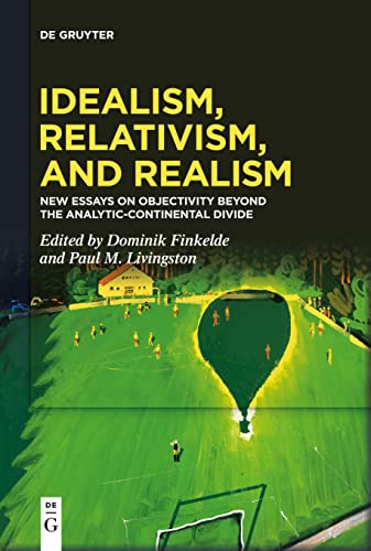 Dominik Finkelde-Idealism, Relativism and Realism