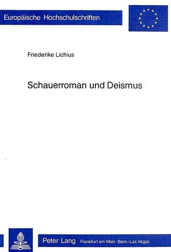 Schauerroman und Deismus - Friederike Lichius