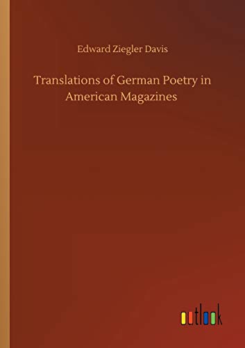 Edward Ziegler Davis-Translations of German Poetry in American Magazines