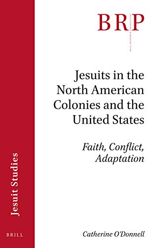 Catherine O'Donnell-Jesuits in the North American Colonies and the United States