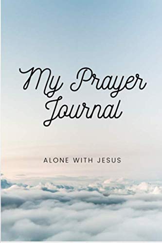 My Prayer Journal Alone with Jesus - Jireth Jehova