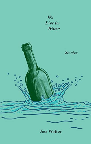 Jess Walter-We Live in Water