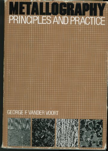 George F. Vander Voort-Metallography, principles and practice