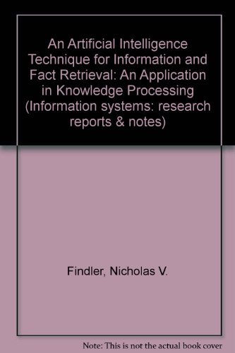 Artificial intelligence technique for information and fact retrieval - N. V. Findler