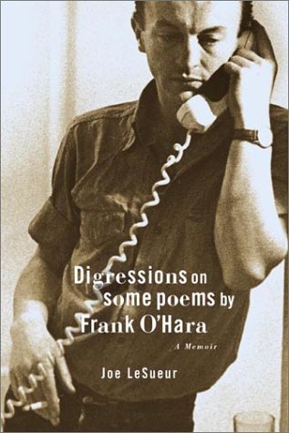 Joe LeSueur-Digressions on some poems by Frank O'Hara