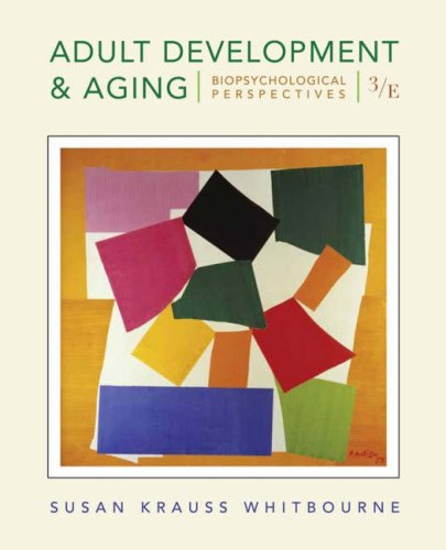 Adult Development and Aging - Susan Krauss Whitbourne