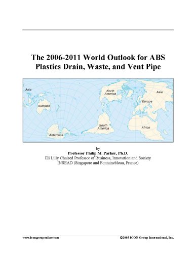 -The 2006-2011 World Outlook for ABS Plastics Drain, Waste, and Vent Pipe