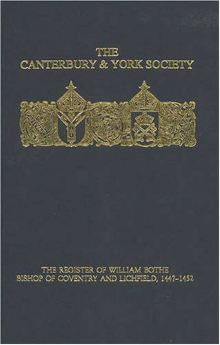 Register of William Bothe, Bishop of Coventry and Lichfield, 1447-1452 - Catholic Church. Diocese Of Coventry And Lichfield (England) Bishop (1447-1452 : Booth)