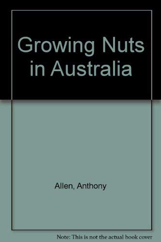 Growing Nuts in Australia - Anthony Allen