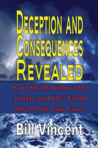 Bill Vincent-Deception and Consequences Revealed