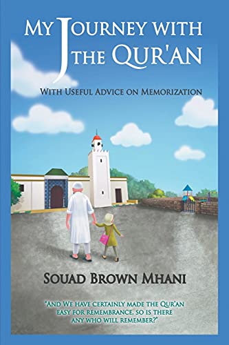 Souad Brown Mhani-My Journey with the Qur'an - With Useful Advice on Memorization