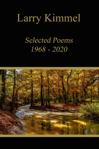 Larry Kimmel-Selected Poems 1968 - 2020