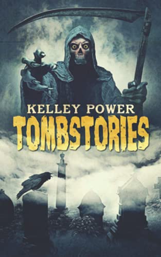 Kelley Power-Tombstories