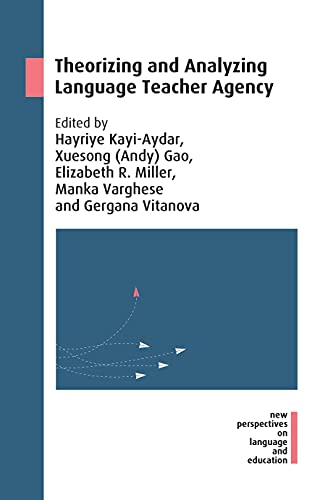 Hayriye Kayi-Aydar-Theorizing and Analyzing Language Teacher Agency