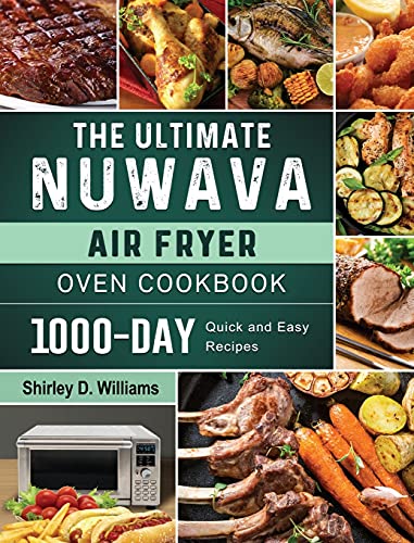 Shirley D Williams-The Ultimate Nuwave Air Fryer Oven Cookbook