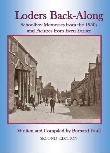Bernard Paull-Loders Back-Along : (Schoolboy Memories from the 1950s and Pictures from Even Earlier)