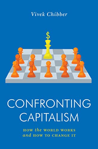Vivek Chibber-Confronting Capitalism