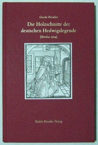 Holzschnitte der deutschen Hedwigslegende (Breslau 1504) - Guido Pressler