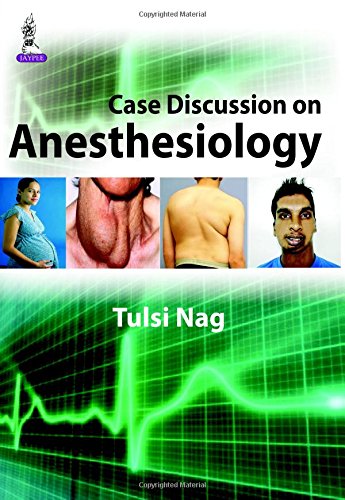 Case Discussion on Anesthesiology - Tulsi Nag