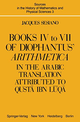Jacques Sesiano-Books IV to VII of Diophantus' Arithmetica in the Arabic translation attributed to Qusṭā ibn Lūqā