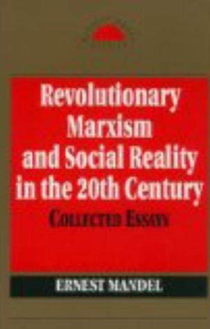 Ernest Mandel-Revolutionary Marxism and social reality in the 20th century