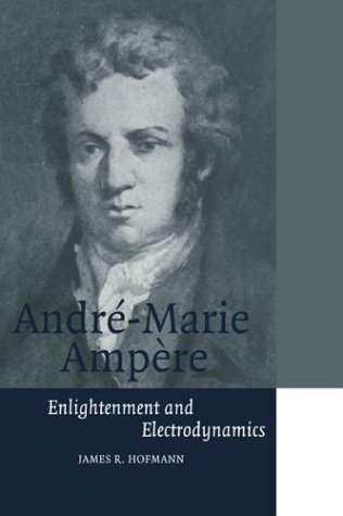 James R. Hofmann-André-Marie Ampère