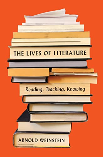 Arnold Weinstein-Lives of Literature
