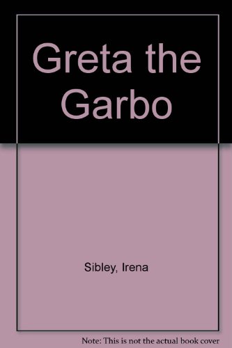 Irena Sibley-Greta the Garbo