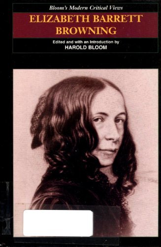 Harold Bloom-Elizabeth Barrett Browning (Bloom's Modern Critical Views)