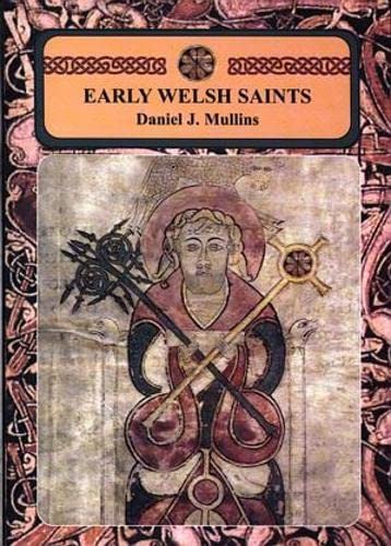 Early Welsh saints - Daniel J. Mullins