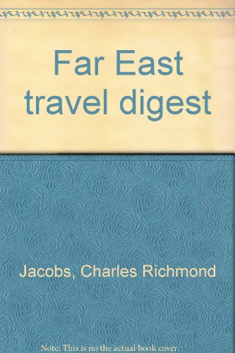 Charles Richmond Jacobs-Far East travel digest
