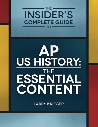 Larry Krieger-The insider's complete guide to AP US history