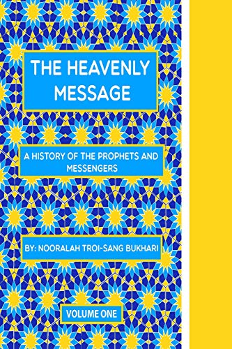 The Heavenly Message - Nooralah Troi-Sang Bukhari