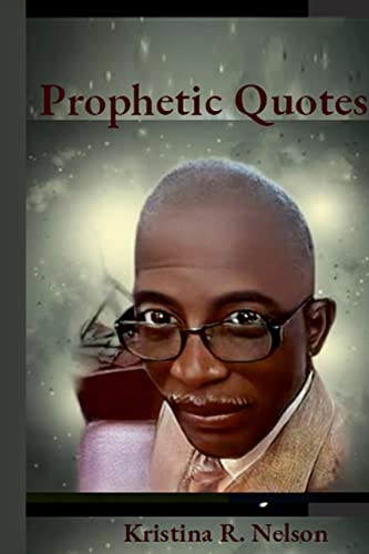 Kristina Nelson-Prophetic Quotes