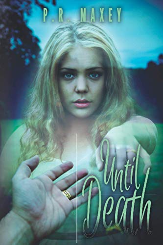 P.R. Maxey-Until Death