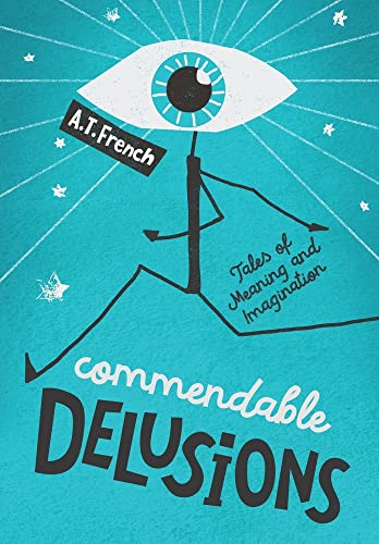 Commendable Delusions - A. T. French