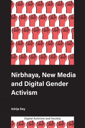 Nirbhaya, New Media and Digital Gender Activism - Adrija Dey