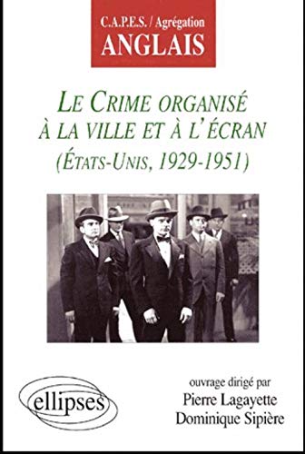 Crime organisé à la ville et à l'écran - Pierre Lagayette