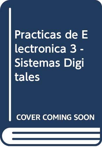 Practicas de Electronica 3 - Sistemas Digitales - Antonio [Et Al ]. Rodriguez Arenas