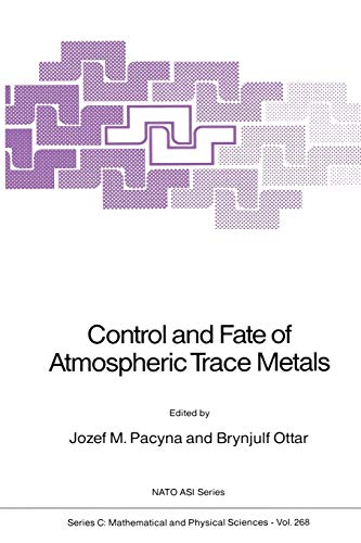 Jozef M. Pacyna-Control and Fate of Atmospheric Trace Metals
