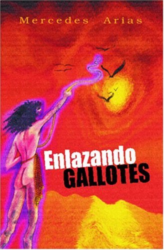 Enlazando Gallotes - Mercedes Arias