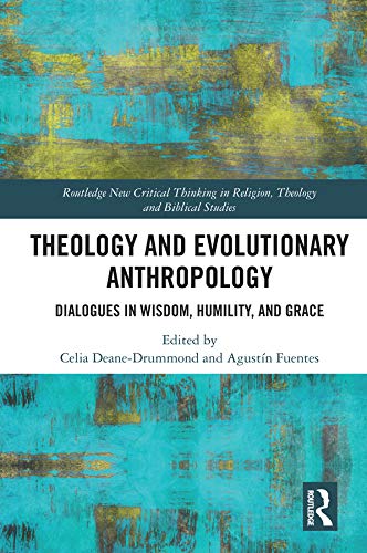 Celia Deane-Drummond-Theology and Evolutionary Anthropology