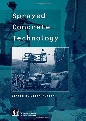 Sprayed Concrete Technology - Simon Austin
