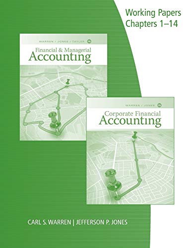 Carl S. Warren-Working Papers, Chapters 1-14 for Warren/Jones/Tayler's Financial and Managerial Accounting, 15th
