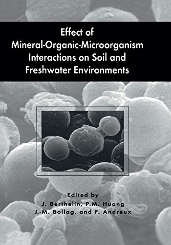 Effect of Mineral-Organic-Microorganism Interactions on Soil and Freshwater Environments - Jacques Berthelin