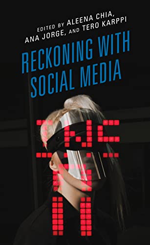 Reckoning with Social Media - Aleena Chia