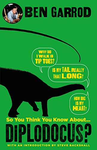 Ben Garrod-So You Think You Know About-- Diplodocus?