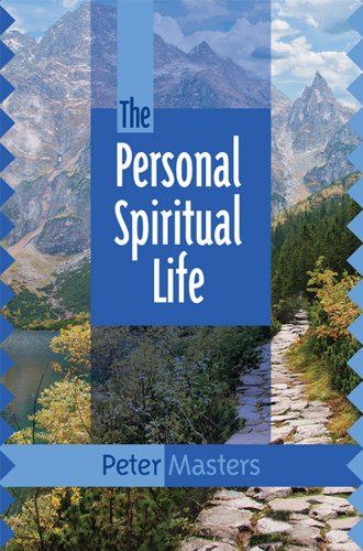 The personal spiritual life - Peter Masters