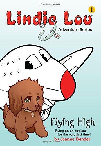 Jeanne Bender-Flying High, Book 1, Lindie Lou Adventure Series OUT of PRINT