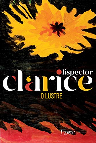 Clarice Lispector-O Lustre